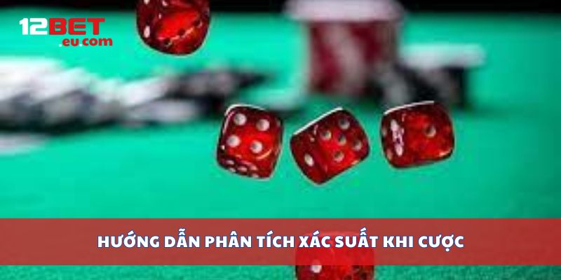 Hướng dẫn phân tích xác suất khi cược