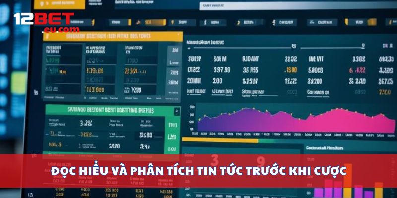 Đọc hiểu và phân tích tin tức trước khi cược